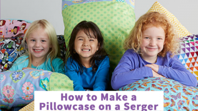 Pillowcase_Serger_Project_Tutorial